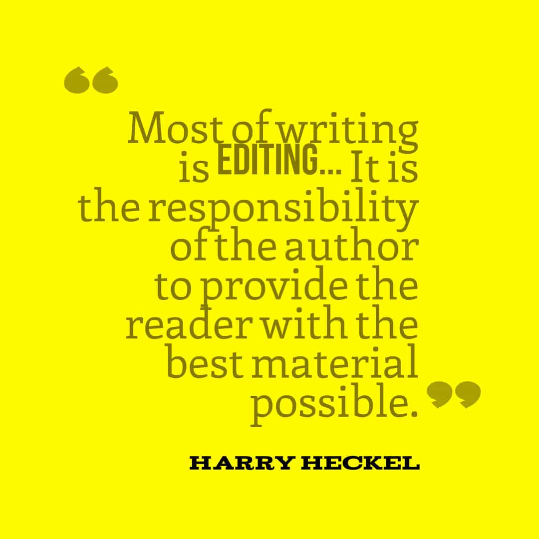 Harry Heckel - Writing is Editing quote