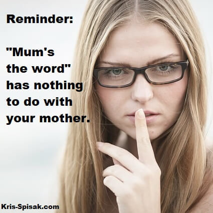 mum's the word