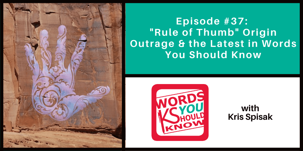 "Rule of Thumb" Origin - Words You Should Know podcast