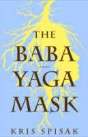 The Baba Yaga Mask - a novel by Kris Spisak