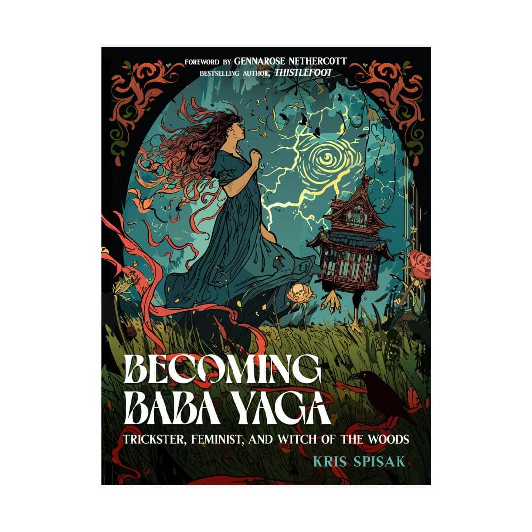 Becoming Baba Yaga - by Kris Spisak